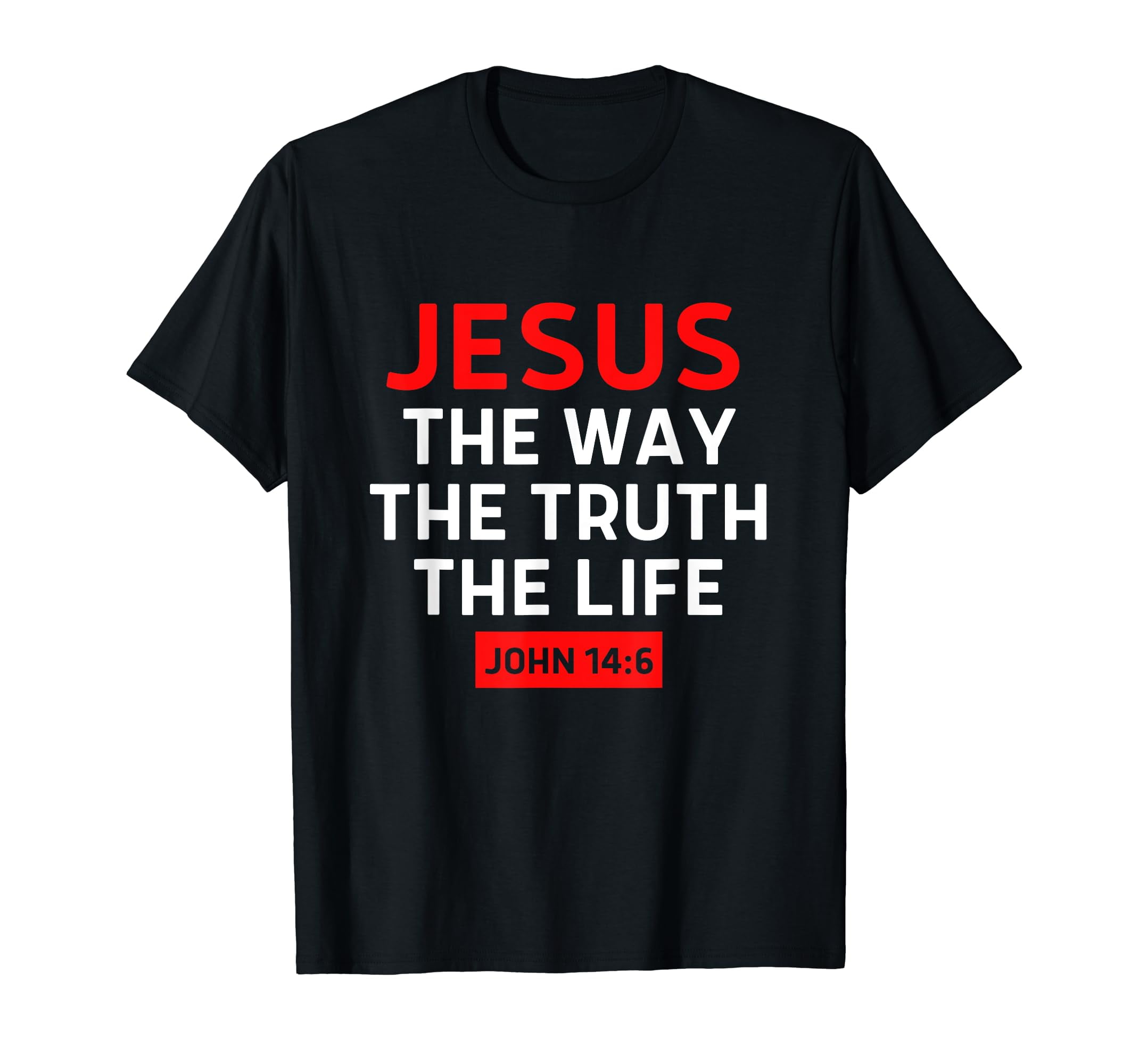 Jesus The Way Truth Life John 146 Christian Bible Verse TShirt