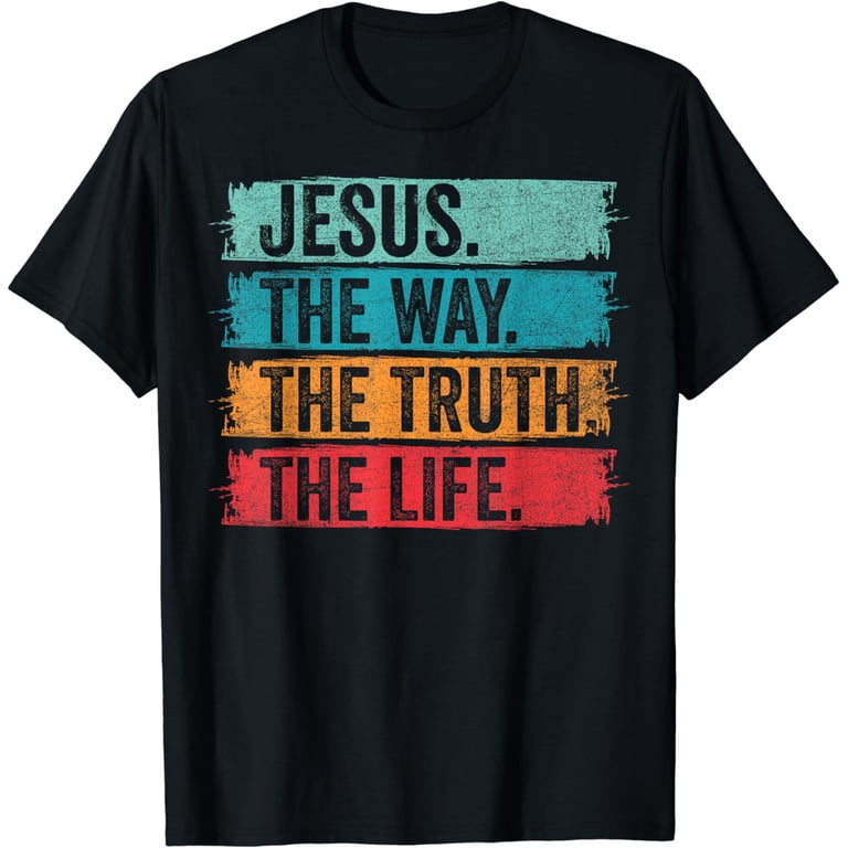 Jesus The Way Truth and The Life Vintage Christian Worship T-Shirt