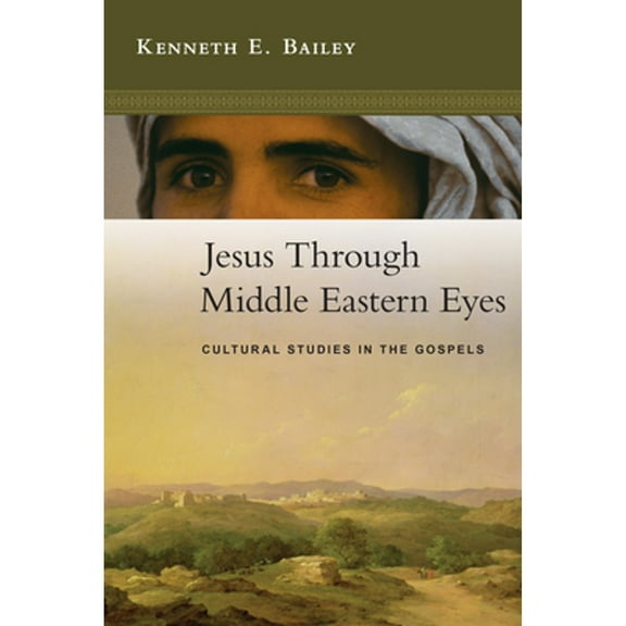 Pre-Owned Jesus Through Middle Eastern Eyes: Cultural Studies in the Gospels Paperback