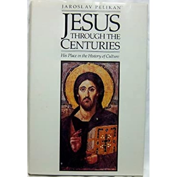 Pre-Owned Jesus Through the Centuries: His Place in the History of Culture (Hardcover) 0300034962 9780300034967