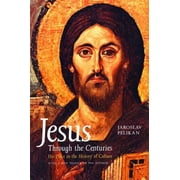 Jesus Through the Centuries : His Place in the History of Culture (Paperback)