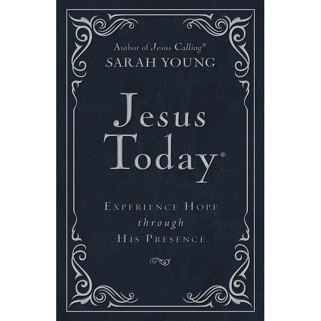 Jesus Today: Jesus Today Deluxe Edition, Leathersoft, Navy, with Full Scriptures: Experience Hope Through His Presence (a 150-Day Devotional) (Other)