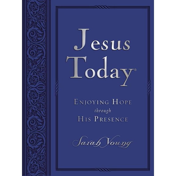 Jesus Today Jesus Today, Large Text Blue Leathersoft, with Full Scriptures: Experience Hope Through His Presence (a 150-Day Devotion, (Hardcover)