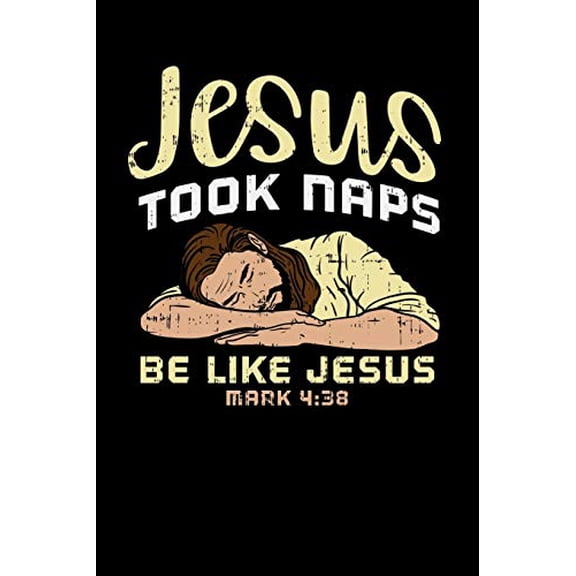 Jesus Took Naps, Be Like Jesus: 120 Pages I 6x9 I Graph Paper 4x4 I Funny Christian Faith Gifts I Grace Apparel Paperback 1081963344 9781081963347 Funny Notebooks