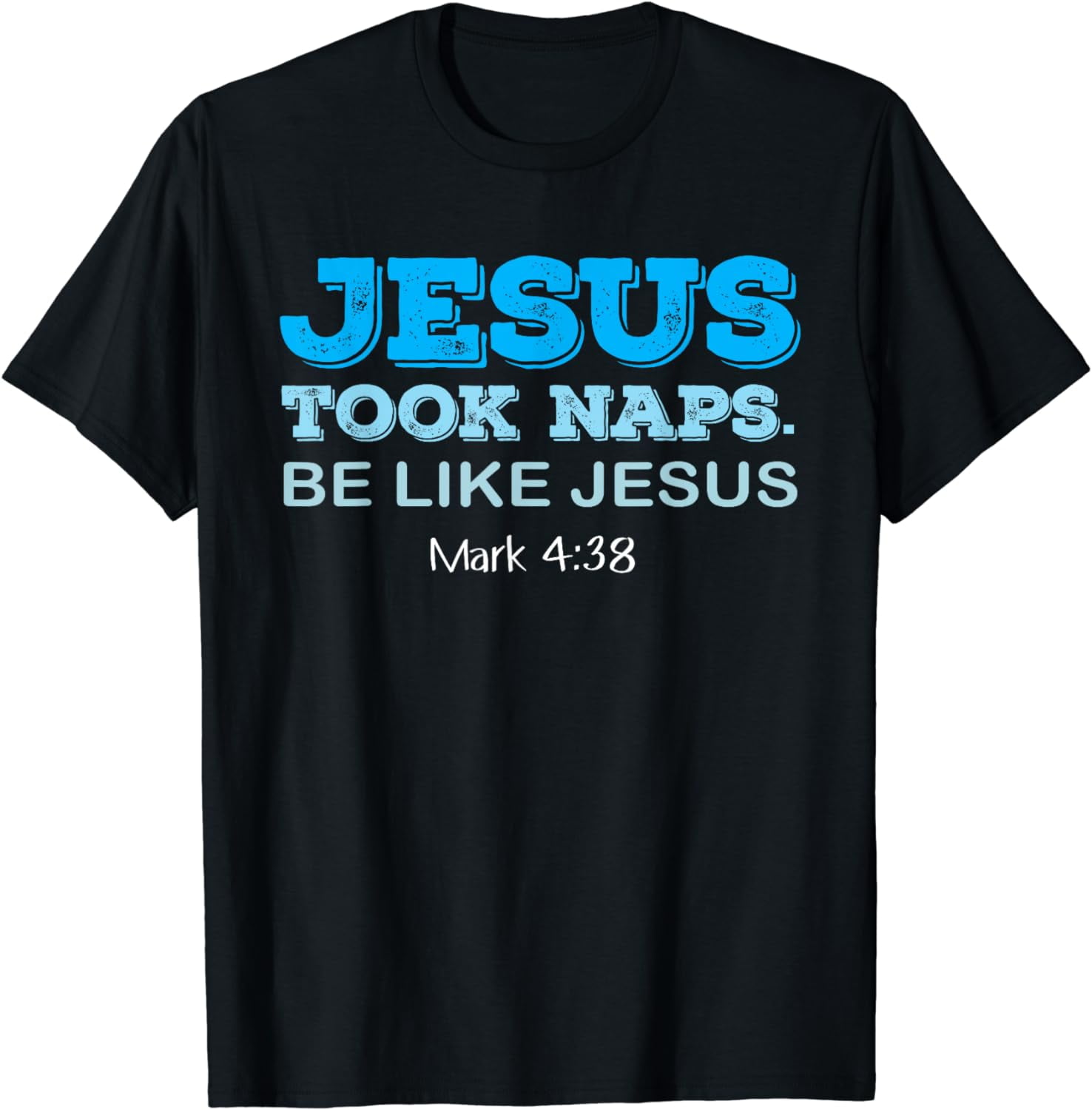 Jesus Took Naps Be Like Jesus Funny Christian TShirt