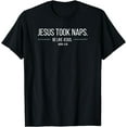 thumbnail image 1 of Jesus Took Naps Mark 4:38 Apparel, 1 of 4