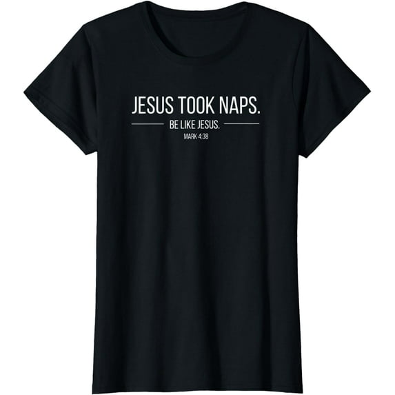 Jesus Took Naps Mark 4:38 Apparel