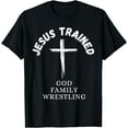 thumbnail image 1 of Jesus Trained Wrestling, Jesus Trained God Family Wrestling T-Shirt, 1 of 4