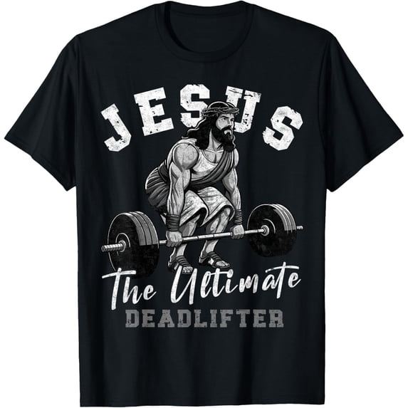 Jesus Ultimate Deadlifter Christian Gym T-Shirt