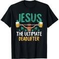 thumbnail image 1 of Jesus Ultimate Deadlifter St Patricks Day Funny Irish Gifts T-Shirt, 1 of 3
