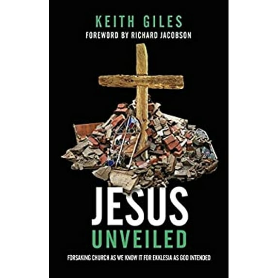 Pre-Owned Jesus Unveiled: Forsaking Church as We Know It for Ekklesia as God Intended (Paperback) 1938480422 9781938480423