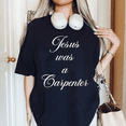 Jesus Was A Carpenter Oversized Shirt Custom Trendy 90s Vintage Tee