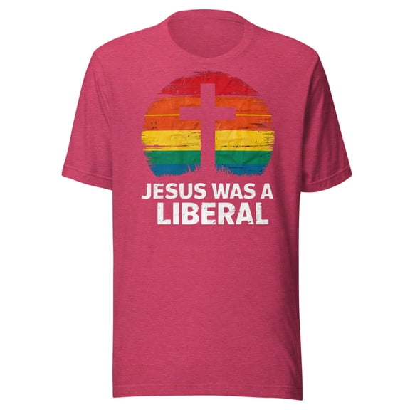 Jesus Was A Liberal Shirt, Unisex, Retro Sunset, Funny Political, Progressive Shirt, Faith Shirt, Funny Religion Shirt, Peace And Love (Heather Raspberry, L)