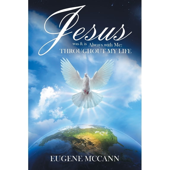 Jesus Was & Is Always with Me: Throughout My Life (Paperback)