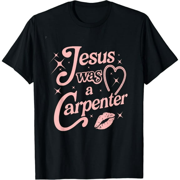 Jesus Was a Carpenter T-Shirt100% cotton