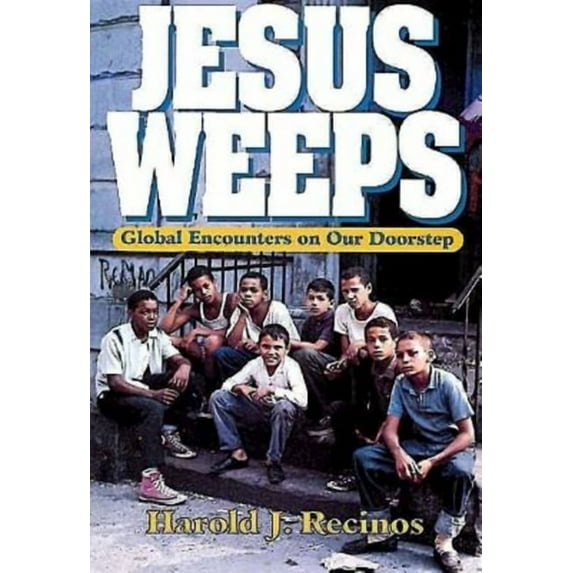 Jesus Weeps: Global Encounters on Our Doorstep, (Paperback)