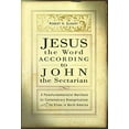 thumbnail image 1 of Pre-Owned Jesus the Word According to John the Sectarian: A Paleofundamentalist Manifesto for Contemporary Evangelicalism, Especially Its Elites, in North Ameri (Paperback) 0802849806 9780802849809, 1 of 1