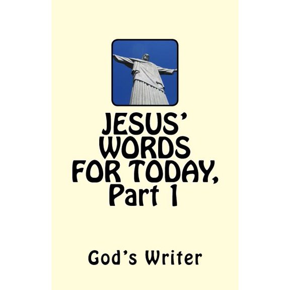 Jesus' Words for Today: Jesus' Words for Today, Part 1 (Paperback)