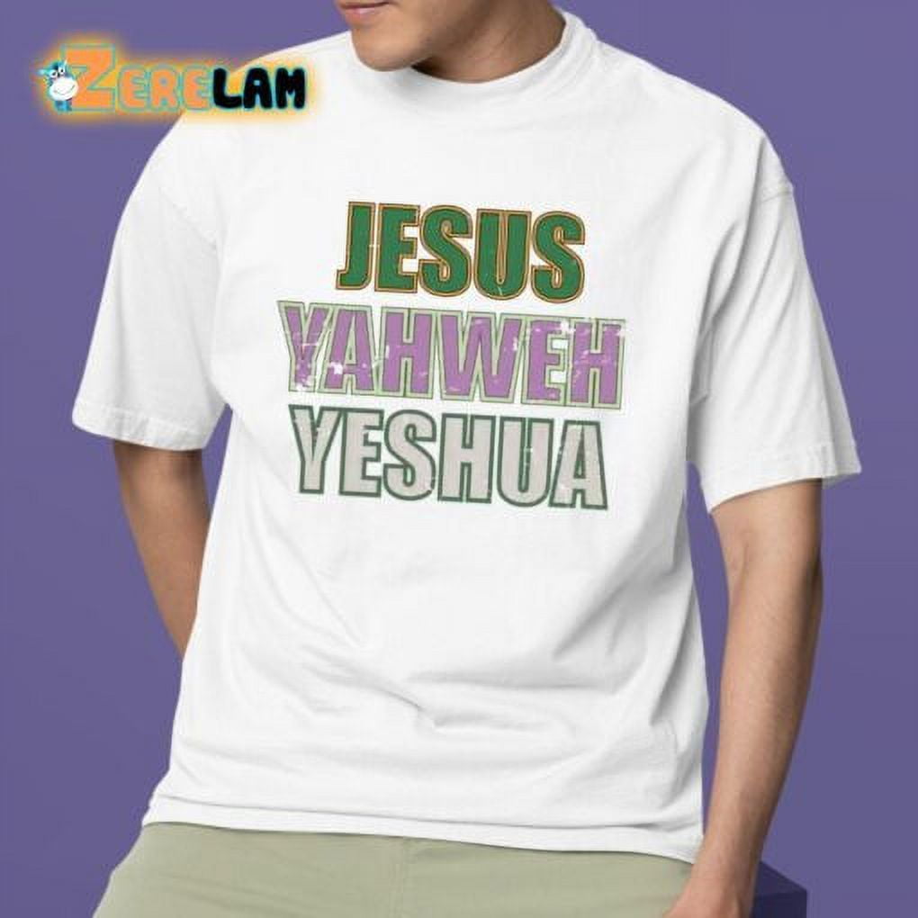 YHWh Yeshua Jesus T Shirt YHWh Yeshua Jesus T Shirt
