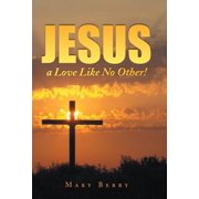 Jesus, a Love Like No Other!, Hardcover
