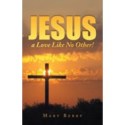 Jesus, a Love Like No Other!, Paperback