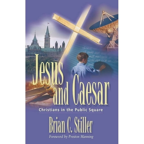 Jesus and Caesar: Christians in the Public Square, (Paperback)