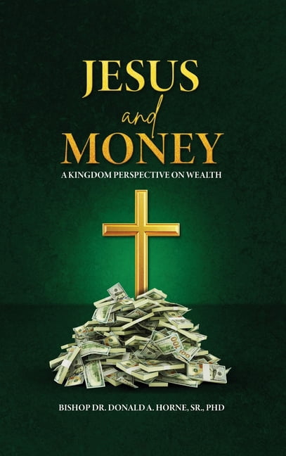 Jesus and Money: A Kingdom Perspective on Wealth, (Hardcover)