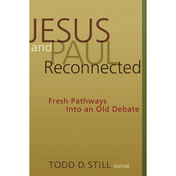 Jesus and Paul Reconnected: Fresh Pathways into an Old Debate, (Paperback)