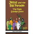 thumbnail image 1 of Bible Stories for Kids Jesus and the Big Parade: The Palm Sunday Story, Book 14, (Paperback), 1 of 1