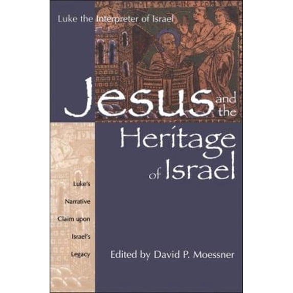 Pre-Owned Jesus and the Heritage of Israel: Vol. 1 - Luke's Narrative Claim Upon Israel's Legacy (Paperback) 1563382938 9781563382932