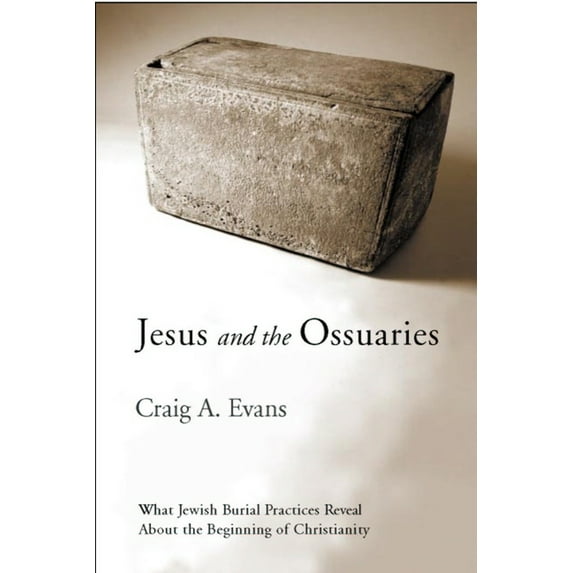 Jesus and the Ossuaries, (Paperback)