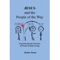 thumbnail image 1 of Jesus and the People of the Way: Experiencing the Nearness of Christ in Daily Living, (Paperback), 1 of 1