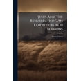 thumbnail image 1 of 'Jesus and the Resurrection', an Exposition in 10 Sermons... Paperback, 1 of 1