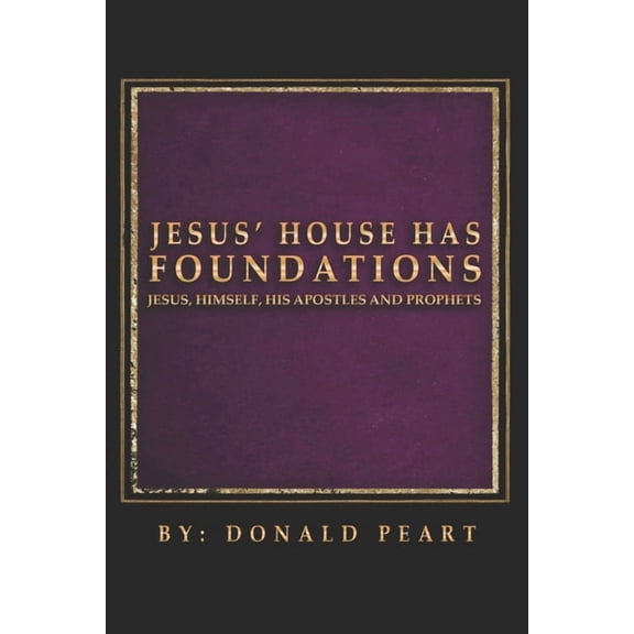 The Six Foundations, Plus Two Jesus' House Has Foundations, Book 1, (Paperback)