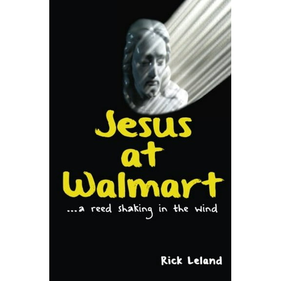 Pre-Owned Jesus at Walmart...a reed shaking in the wind (Paperback) 0983362408 9780983362401