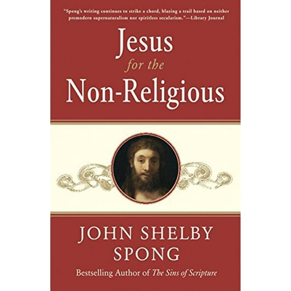 Pre-Owned Jesus for the Non-Religious: Recovering the Divine at the Heart of the Human (Paperback) 0060778415 9780060778415