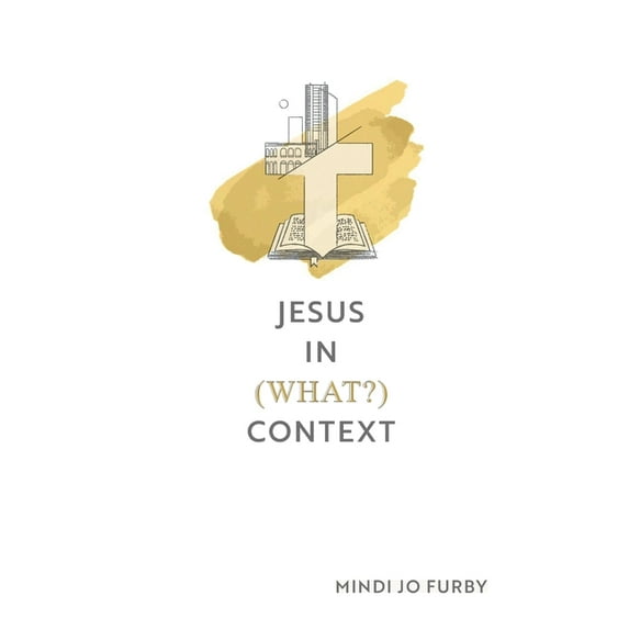 Jesus in (What?) Context (Paperback)