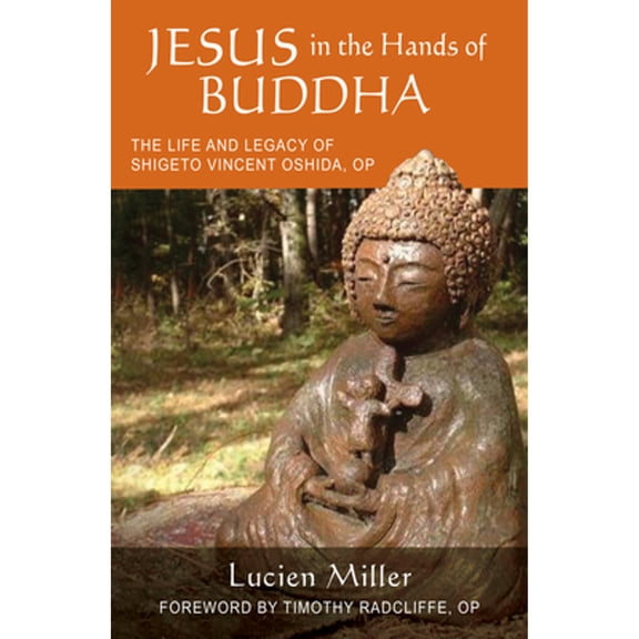 Pre-Owned Jesus in the Hands of Buddha: The Life and Legacy of Shigeto Vincent Oshida, Op (Paperback) 0814668674 9780814668672