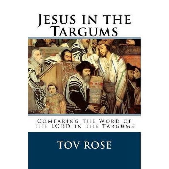 Jesus in the Targums (Paperback) by Tov Rose