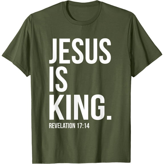 Jesus is King Bible Scripture Quote Christian Unisex T-Shirt for Men Women Kids,Military Green Color,Size YXS
