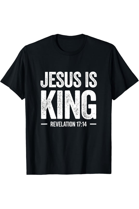 Jesus is King Revelation 17:14 Christian Faith Bible Verse T-Shirt
