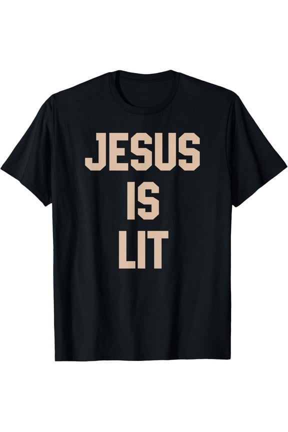 Jesus is Lit - Funny Christian Joke T-Shirt