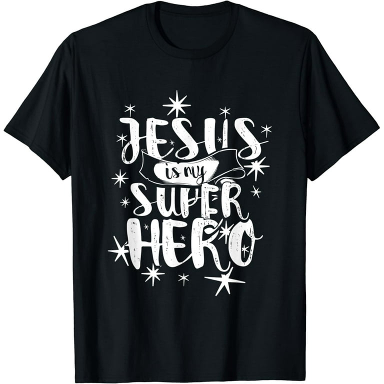 Jesus Is My Superhero - Jesus Christian T-Shirt Distressed Jesus Is My Superhero - Jesus Christian T-Shirt Distressed
