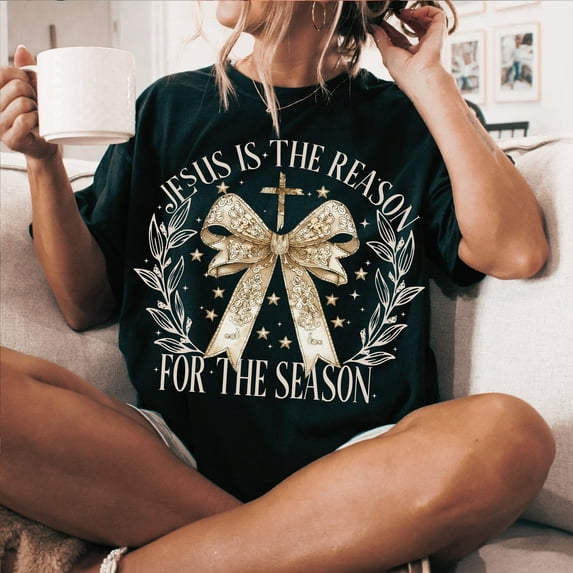 Jesus is the reason For the season PNG, Christmas Season Png, Christmas coquette bow PNG, Christmas png, Christmas Jesus png, Merry Christmas Shirt
