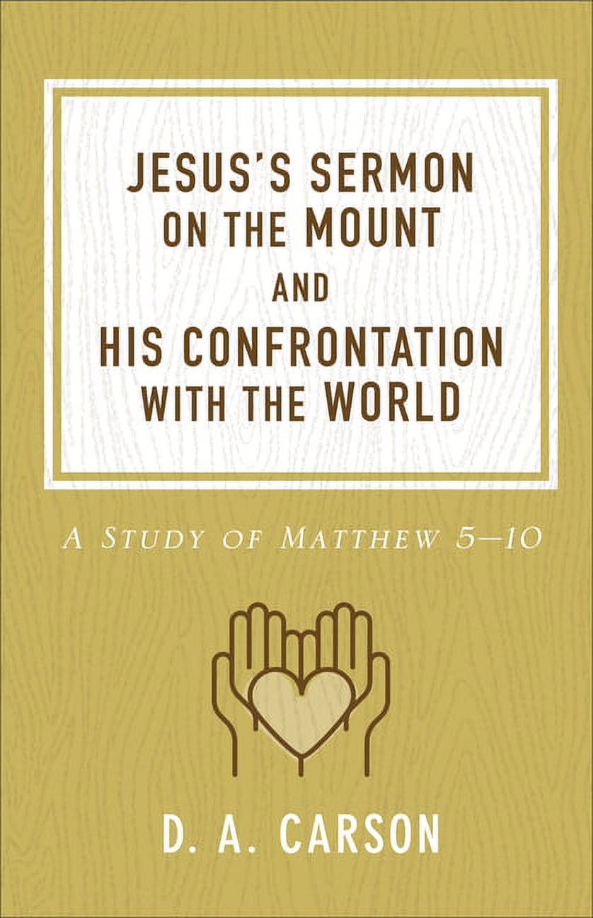 Jesus's Sermon on the Mount and His Confrontation with the World: A Study of Matthew 5-10 (Paperback)