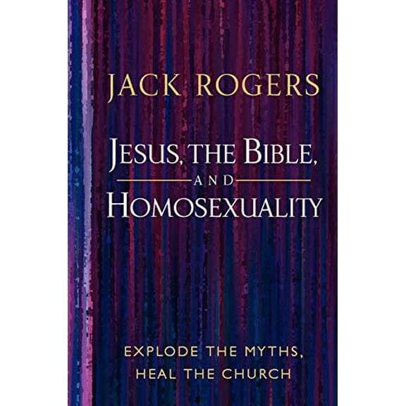 Pre-Owned Jesus, the Bible, and Homosexuality: Explode the Myths, Heal the Church (Paperback) 0664229395 9780664229399