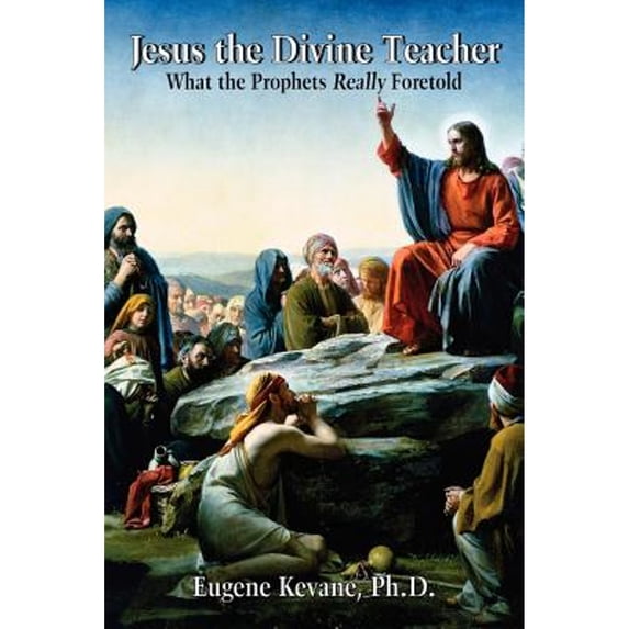 Pre-Owned Jesus the Divine Teacher: What the Prophets Really Foretold Paperback