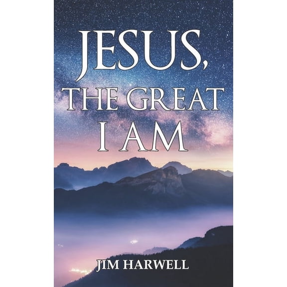 Jesus, the Great I AM (Paperback)