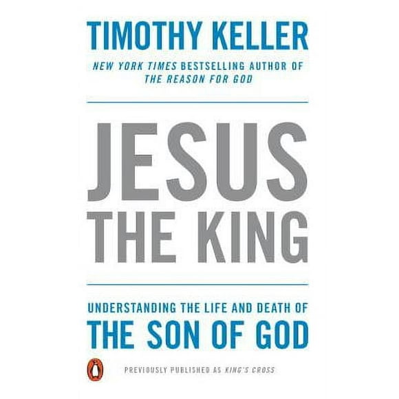 Jesus the King : Understanding the Life and Death of the Son of God (Paperback)