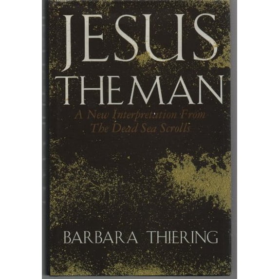 Pre-Owned Jesus the Man: New Interpretation from the Dead Sea Scrolls Paperback